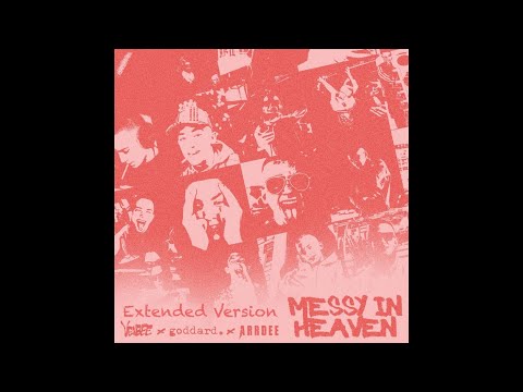 Venbee, Goddard, ArrDee - Messy in Heaven (Extended Version)