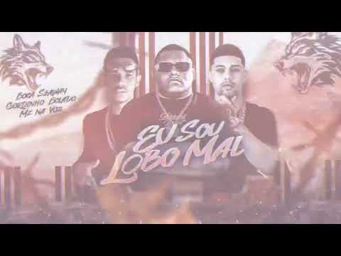EU SOU LOBO MAL - GORDINHO BOLADO - BOCA SEAWAY - MT NA VOZ 