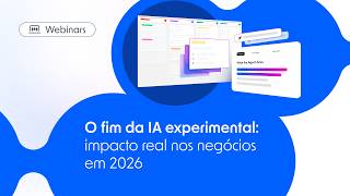 O fim da IA experimental: impacto real nos negócios em 2026 | Pipefy Webinar