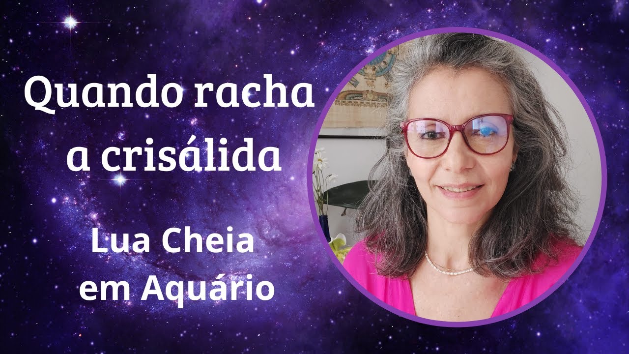 Quando racha a crisálida 🦋 - Lua Cheia em Aquário