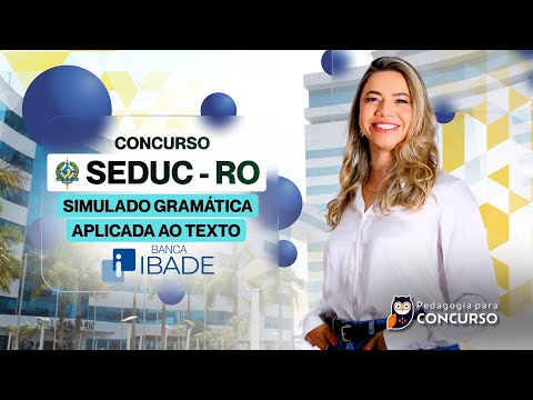 Concurso SEDUC RO - Gramática Aplicada ao Texto Banca IBADE
