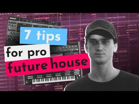 7 Tips To Make a PRO Future House Track!!!