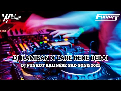 DJ KAMISAN X CARE KENE BEBAI FUNKOT BALINESE VIRAL TIKTOK 2025 - DJ TUT ADI FT DJ WAYAN HERZ