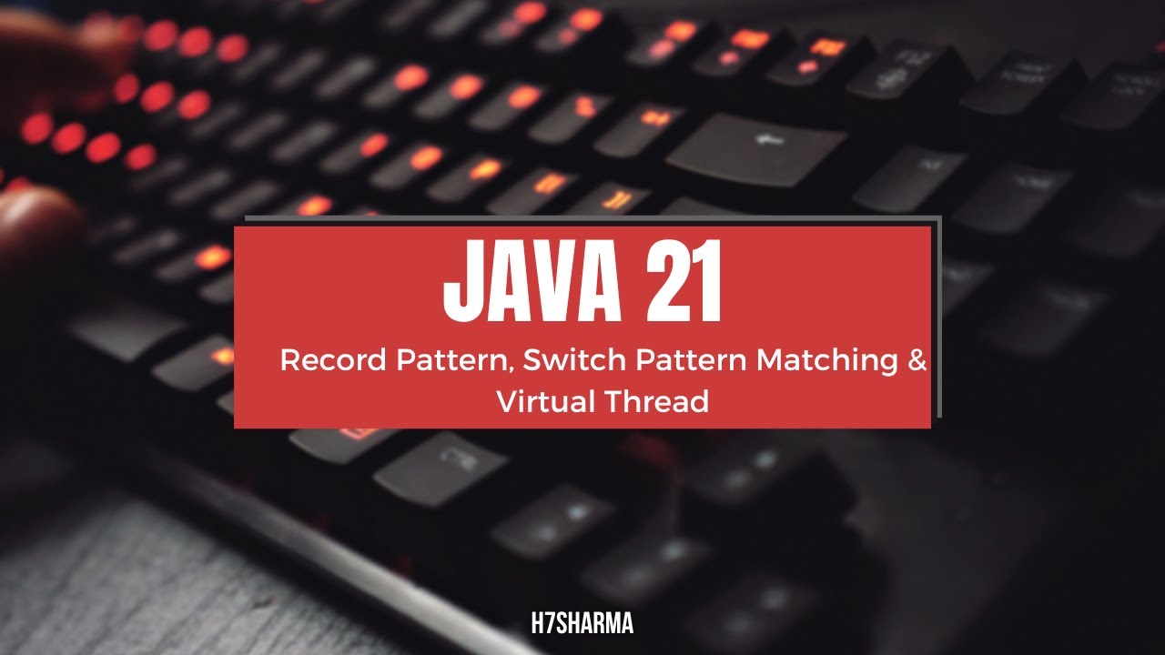 Java 21 : Record Pattern, Switch Pattern Matching and Virtual Thread