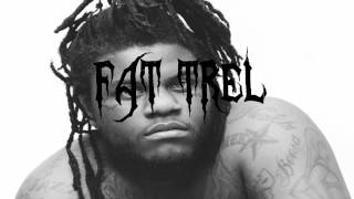 Fat Trel - How U Feel