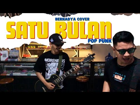 SATU BULAN - BERNADYA (Pop Punk Cover)