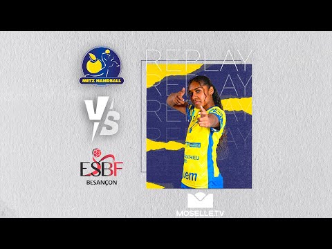 Metz Handball - ES Besançon en replay sur Moselle TV