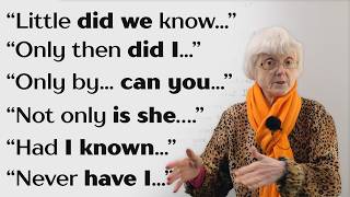 “Never have I”, “Little did I know”, “Not only is” | English Word Order Inversion