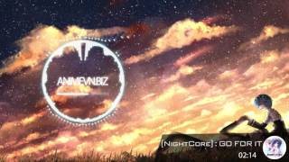 [ NightCore ] - GO FOR IT 「 Kana Nishino」