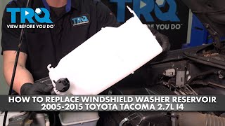 How to Replace Windshield Washer Reservoir 2005-2015 Toyota Tacoma 2.7L I4