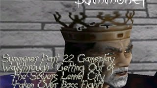 preview picture of video 'Summoner Part 22 Gameplay Walkthrough  Getting Out of The Sewers Lennel City Taken Over Boss Fight!!'