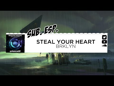 | Sub. Esp. | BRKLYN feat. Lenachka - Steal Your Heart