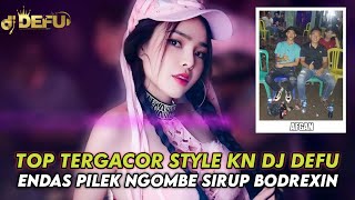 Download lagu DUGEM TOP TERGACOR 2024 STYLE KN DJ DEFU‼️ DJ ENDAS PILEK NGOMBE SIRUP BODREXIN mp3