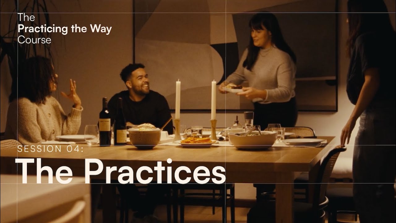 The Practicing the Way Course Session 04: The Practices