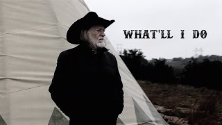 &quot;What&#39;ll I do&quot; - Willie Nelson