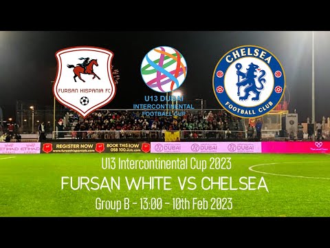 Full Match Chelsea vs Fursan White- U13 Intercontinental Cup - 2023