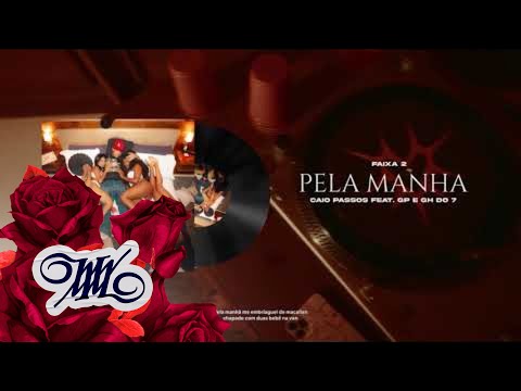 Caio Passos - Pela manhã ft. Mc Gp e Mc GH do 7 [ MNBRL ]