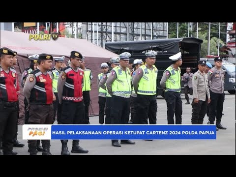 HASIL PELAKSANAAN OPERASI KETUPAN CARTENS 2024 POLDA PAPUA
