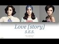 S.E.S. (에스이에스) – Love [story] (Color Coded Lyrics) [Han/Rom/Eng]