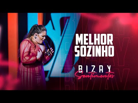 Melhor Sozinho - Bizay