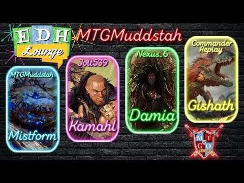 The EDH Lounge - Kamahl (Jolt) vs Damia (Nexus_6) vs Gishath (Comm. Replay) vs Mistform (Muddstah)