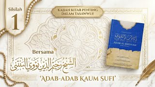 Pengajian Kitab ADAB SUFIYYAH (1) Karya Syeikh Imam Abdul Karim bin Hawazin al-Qusyairi