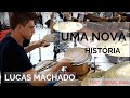 Lucas Machado Feat Israel Dias Uma Nova História Drum Guitar Cam Cover
