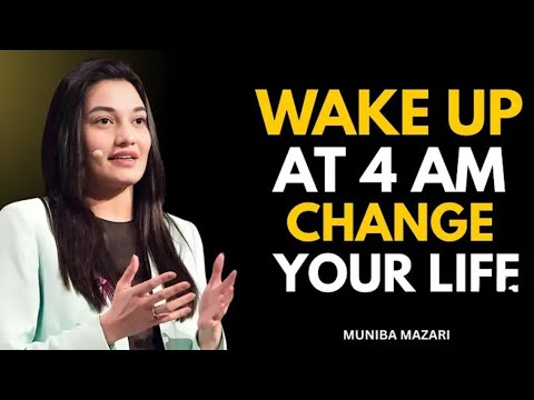 Wake Up At 4AM And Change Your Life Forever | MUNIBA MAZARI