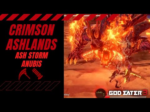 God Eater 3 ~ Crimson Ashlands Ash Storm Anubis
