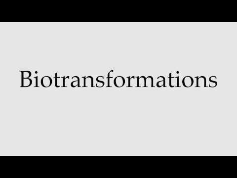 How to Pronounce Biotransformations