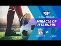 The MIRACLE of ISTANBUL: LIVERPOOL´s Unbelievable CHAMPIONS LEAGUE COMEBACK🔥 #football