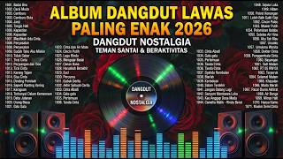 Download lagu DANGDUT NONSTOP TANPA HENTI 2026 🔥 FULL ALBUM TERBARU ENAK BUAT KERJA DAN SANTAI mp3
