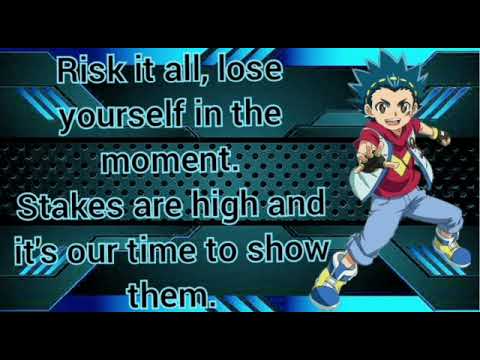Beyblade Burst Evolution. Theme Song Lyrics. We are made for this.