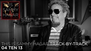 Track By Track #4 w/ Sammy Hagar - &quot;Ten 13&quot; (This Is Sammy Hagar, Vol. 1)