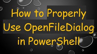 Download the video "How to Properly Use OpenFileDialog in PowerShell"