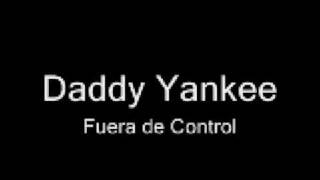 Daddy Yankee - Fuera de Control