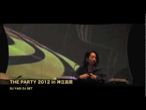 THE PARTY 2012   DJ YAGI DJ SET