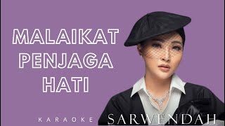 MALAIKAT PENJAGA HATI - SARWENDAH || KARAOKE