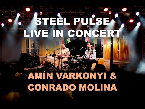 STEEL PULSE Live - Amín Varkonyi & Conrado Molina - Flight of the Falcon - Album Release Concert