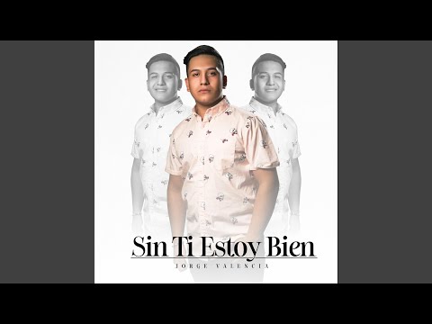 Sin Ti Estoy Bien