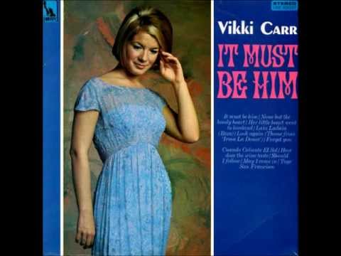 Vikki Carr  It Must Be Him