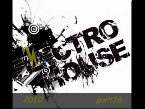 Best House Music 2010 !!!! Electro House 4 Ever!!! part16