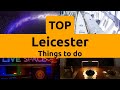 Top things to do in Leicester, Leicestershire | England - English