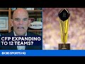 Is the College Football Playoff Expanding to 12 Teams? | CBS Sports HQ