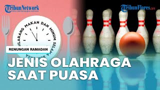 Jenis Olahraga yang Baik Dilakukan saat Menjalankan Ibadah Puasa