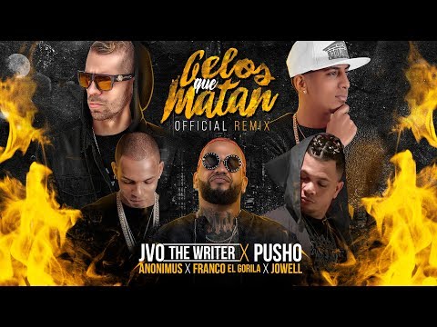 Celos que matan (Remix) Jowell x Pusho x Franco El Gorila x Anonimus x JVO The Writer (Video Lyric)