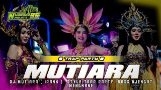 Download lagu DJ MUTIARA STYLE TRAP PARTY BASS NJENGAT MENGKANE  mp3