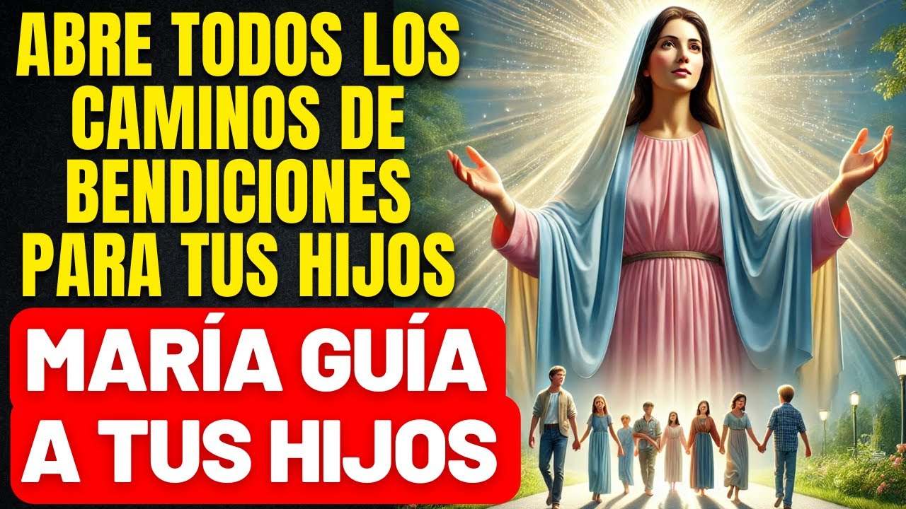 LA VIRGEN MARÍA TOCARÁ EL CORAZÓN DE TUS HIJOS - HERMOSA ORACIÓN DE MADRES QUE ORAN POR SUS HIJOS