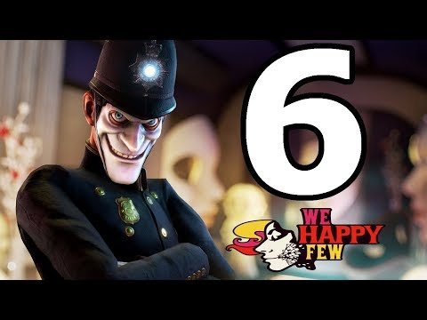 We Happy Few Walkthrough Part 6 - No Commentary Playthrough (PS4)