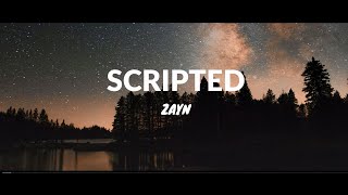 Zayn malik - scripted (lyrics)